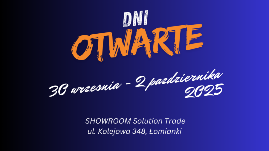 Dni Otwarte Solution Trade – zapraszamy do naszego showroomu!